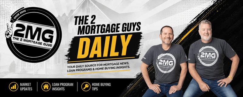 The 2 Mortgage Guys Daily Blog